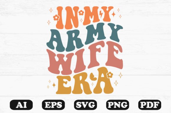 In My Army Wife Era Retro Wavy SVG: Graphics for Crafts & Branding