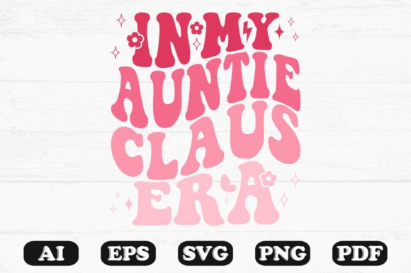 In My Auntie Claus Era Retro Wavy SVG Graphics