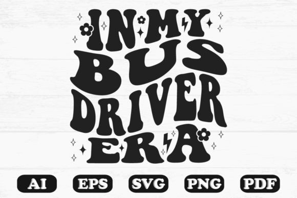 In My Bus Driver Era Retro Wavy SVG: Graphics for Crafts & Playful Branding