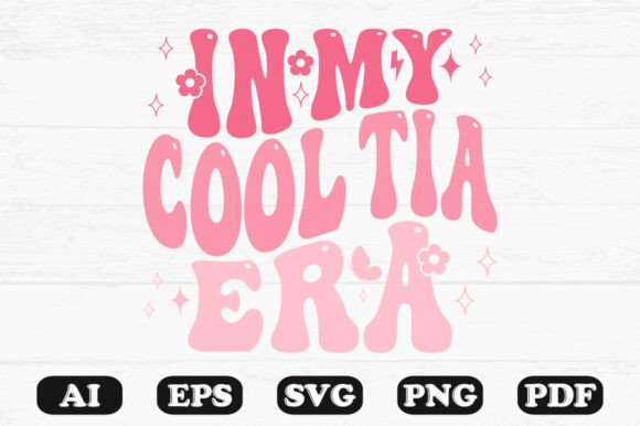 In My Cool Tia Era Retro Wavy SVG: Graphics for Crafts & Beyond