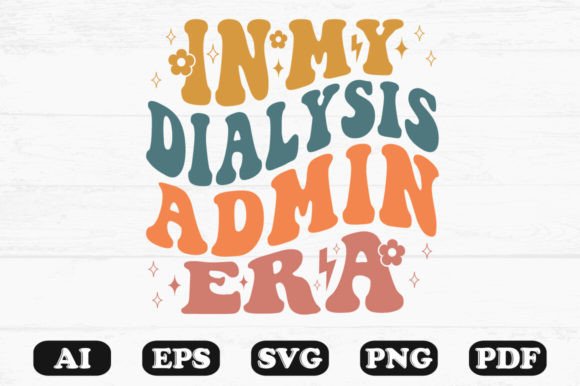In My Dialysis Admin Era Retro SVG for Crafts & Graphics