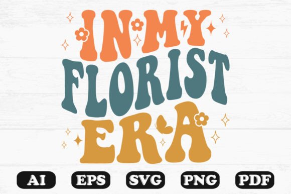 In My Florist Era Retro Wavy SVG Graphics for Crafts