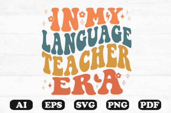 In My Language Teacher Era Retro Wavy SVG Graphics