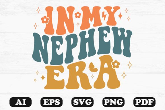 In My Nephew Era Retro Wavy SVG Graphics for Crafts
