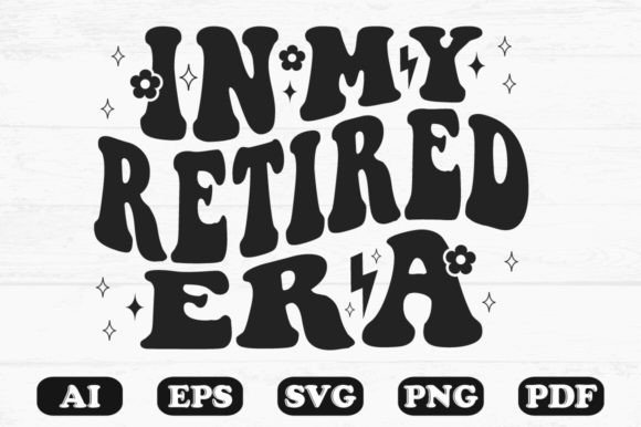 In My Retired Era Retro Wavy SVG T-shirt: Graphics for Crafts