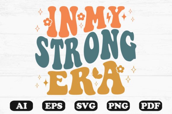In My Strong Era Retro Wavy SVG T-shirt: Graphics & Crafts