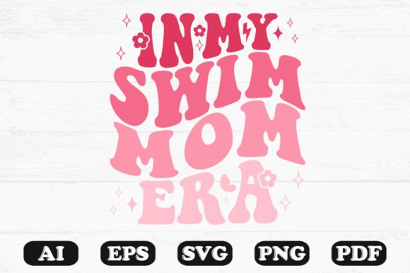 In My Swim Mom Era Retro Wavy SVG Graphics