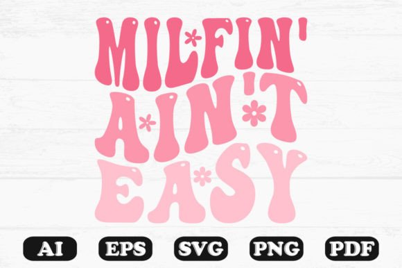 Milfin Ain t Easy Retro Wavy SVG Graphics for Crafts