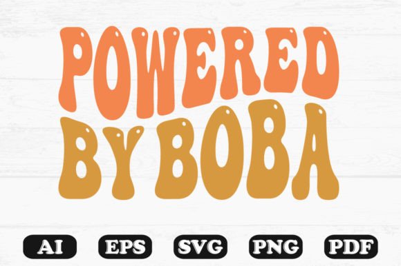 Powered by Boba Retro Wavy SVG Graphics for Crafts